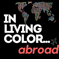 In Living Color...Abroad