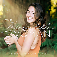 The Irresistible Woman® Podcast
