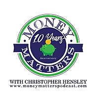 MONEY MATTERS with Christopher Hensley