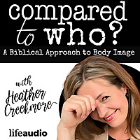 Compared to Who? Body Image for Christian Women