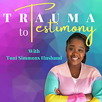 Trauma to Testimony | Healing From Trauma for Christian Women