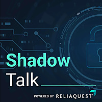 ShadowTalk: Powered by ReliaQuest