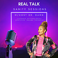 Sanity Sessions: Real Talk