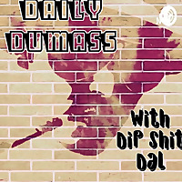 Daily Dumass