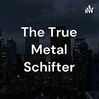 The True Metal Schifter