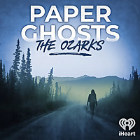 Paper Ghosts: The Ozarks