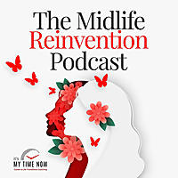 The Midlife Reinvention: How to Find Your Ikigai, Deal with Imposter Syndrome & Build Your Confidenc