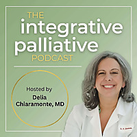 The Integrative Palliative Podcast