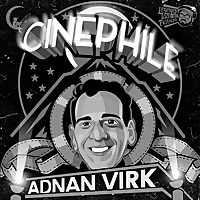 Cinephile with Adnan Virk
