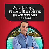 More To Life: Real Estate Investing Podcast