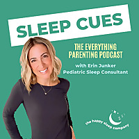 Sleep Cues: The Everything Parenting Podcast