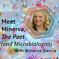 Meet Minerva, The POET and Microbiologist