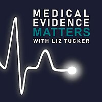 Medical Evidence Matters with Liz Tucker