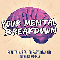 Your Mental Breakdown