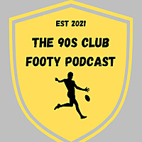 The 90's Club Footy Podcast