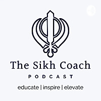 The Sikh Coach Podcast