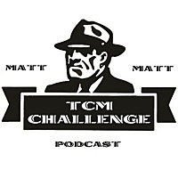 The Matt & Matt TCM Challenge