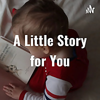 A Little Story for You