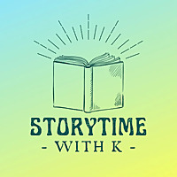 Storytime with K - Kid Story Podcast