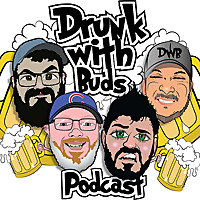 Drunk With Buds