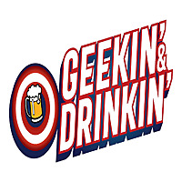 Geekin & Drinkin Podcast