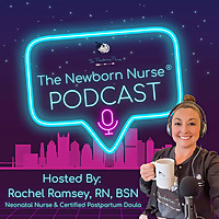 The Newborn Nurse™️ Podcast