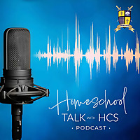 Homeschool Talk with HCS