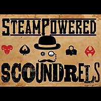 Steam Powered Scoundrels: A Malifaux Podcast