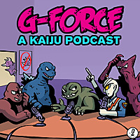 G-Force: A Kaiju Podcast