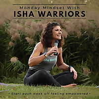 Monday Mindset With Isha Warriors
