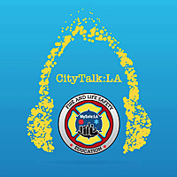 CityTalk:LA - A MySafe:LA Podcast.