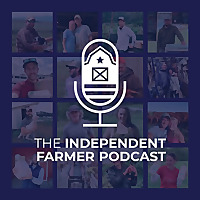 The Independent Farmer Podcast