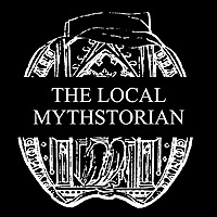 The Local Mythstorian Podcast
