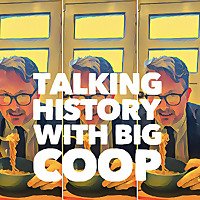 Talking History with Big Coop