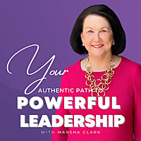 Your Authentic Path to Powerful Leadership