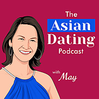 The Asian Dating Podcast
