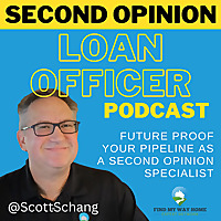 Second Opinion Loan Officer Podcast