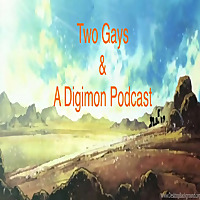 Two Gays and a Digimon Podcast