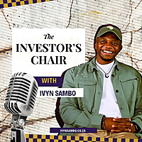 The Investor's Chair With Ivyn Sambo