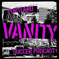 Portland Vanity Soccer Podcast
