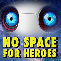 No Space For Heroes -  A Science Fiction Audio Adventure