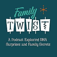 Family Twist: A Podcast Exploring DNA Surprises and Family Secrets