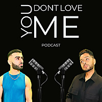 You Don't Love Me Podcast