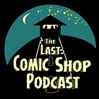 The Last Comic Shop Podcast
