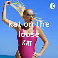 Kat on the Loose