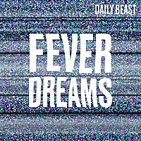 Fever Dreams