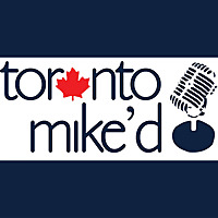 Toronto Mike'd: The Official Toronto Mike Podcast