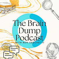 The Brain Dump Podcast