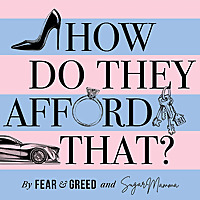 How Do They Afford That?