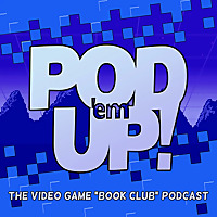 Pod 'em Up! - The Video Game 'Book Club' Podcast